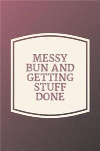 Messy Bun And Getting Stuff Done