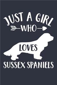 Just A Girl Who Loves Sussex Spaniels Notebook - Gift for Sussex Spaniel Lovers and Dog Owners - Sussex Spaniel Journal
