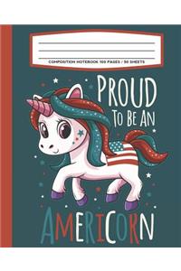 Composition Notebook 100 Pages / 50 Sheets Proud To Be An Americorn