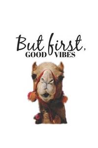 But First Good Vibes