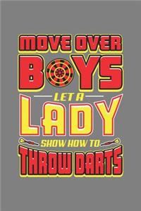 Move Over Boys Let A Lady show You How To Throw Darts: With a matte, full-color soft cover this Cornell lined notebook is the ideal size (6x9in) 54 pages to write in. It makes an excellent gift too