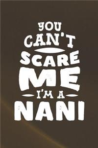 You Can't Scare Me I'm A Nani