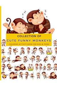 Collection of Cute Funny Monkeys Coloring Activity Book For Kids & Teens: Fun, Easy and Relaxing Pages - Relaxation and De-Stress; Relief Activity Sheets; Images To Inspire Creativity & Reduce Stress; Color Therapy