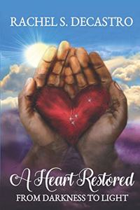 A Heart Restored from Darkness to Light