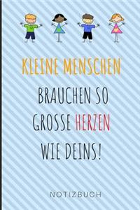 Kleine Menschen Brauchen Große Herzen So Wie Deins! Notizbuch