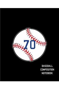 70 Baseball Composition Notebook