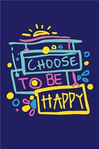 Choose To Be Happy