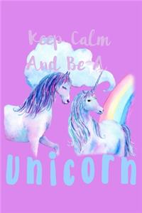Keep Calm Be A Unicorn