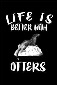 Life Is Better With Otters: Animal Nature Collection