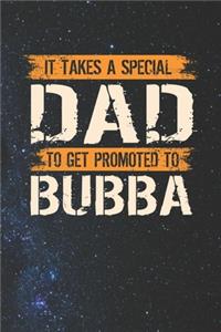 It Takes A Special Dad To Get Promoted To Bubba
