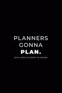 2019 - 2020 Student Planner; Planners Gonna Plan.