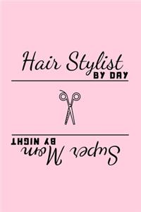 Hair Stylist by day Super Mom by night
