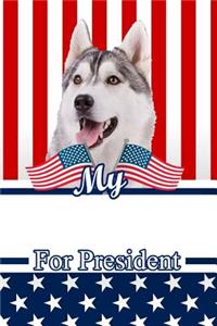 My Siberian Husky for President: 2020 Election Family Recipe Book Journal Notebook 120 Pages 6x9