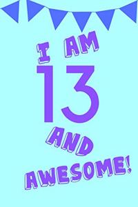 I Am 13 and Awesome!
