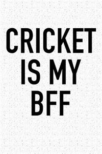 Cricket Is My Bff