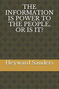 The Information Is Power to the People, or Is It?