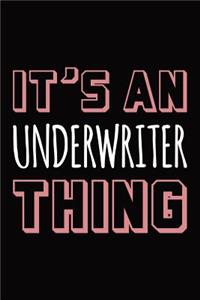 It's an Underwriter Thing: Blank Lined Novelty Office Humor Themed Notebook to Write In: With a Practical and Versatile Wide Rule Interior