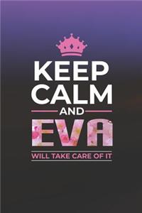 Keep Calm and Eva Will Take Care of It