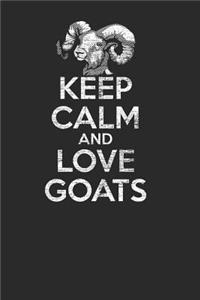 Keep Calm And Love Goats