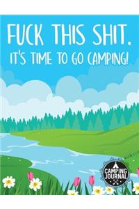 Fuck This Shit. It's Time To Go Camping!