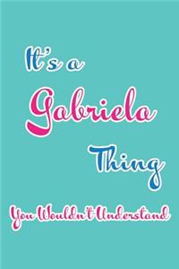 It's a Gabriela Thing You Wouldn't Understand
