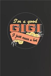 I'm A Good Gigi I Just Cuss A Lot