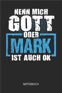 Nenn mich Gott oder - Mark - ist auch OK - Notizbuch