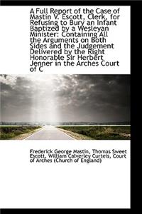 A Full Report of the Case of Mastin V. Escott, Clerk