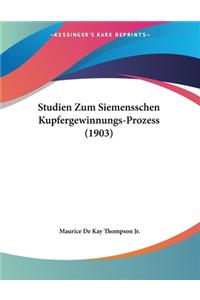 Studien Zum Siemensschen Kupfergewinnungs-Prozess (1903)