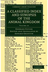 Classified Index and Synopsis of the Animal Kingdom - Volume 16