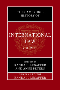 Cambridge History of International Law: Volume 1, the Historiography of International Law