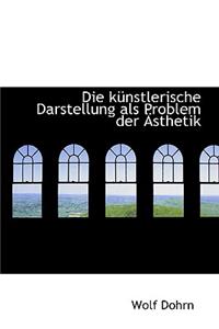 Die K Nstlerische Darstellung ALS Problem Der Sthetik