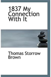 1837 My Connection with It