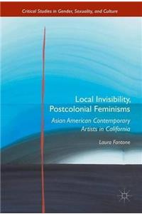 Local Invisibility, Postcolonial Feminisms