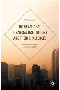 International Financial Institutions and Their Challenges