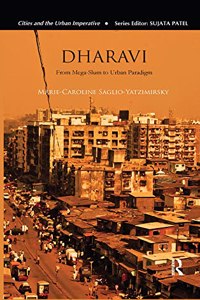 Dharavi: From Mega-Slum to Urban Paradigm