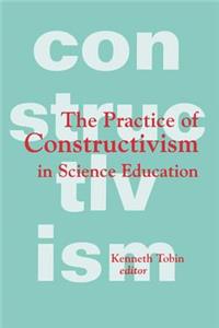 Practice of Constructivism in Science Education