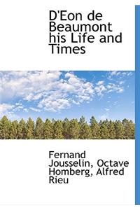 D'Eon de Beaumont His Life and Times