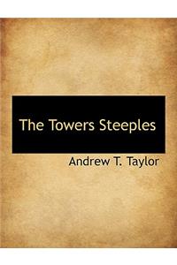 The Towers Steeples