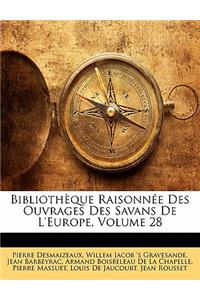 Biblioth Que Raisonn E Des Ouvrages Des Savans de L'Europe, Volume 28