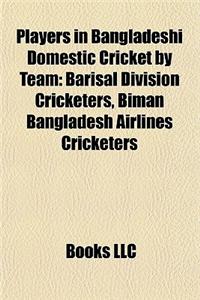 Players in Bangladeshi Domestic Cricket by Team