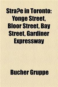 Strasse in Toronto: Yonge Street, Bloor Street, Bay Street, Gardiner Expressway