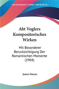 Abt Voglers Kompositorisches Wirken