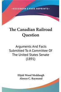 The Canadian Railroad Question
