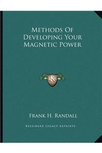 Methods of Developing Your Magnetic Power