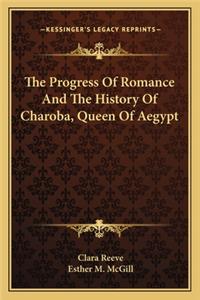 The Progress Of Romance And The History Of Charoba, Queen Of Aegypt