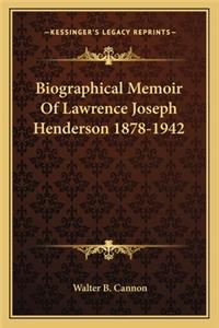 Biographical Memoir of Lawrence Joseph Henderson 1878-1942