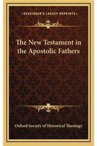 The New Testament in the Apostolic Fathers