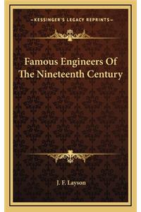 Famous Engineers Of The Nineteenth Century