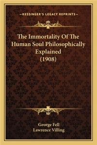 The Immortality Of The Human Soul Philosophically Explained (1908)